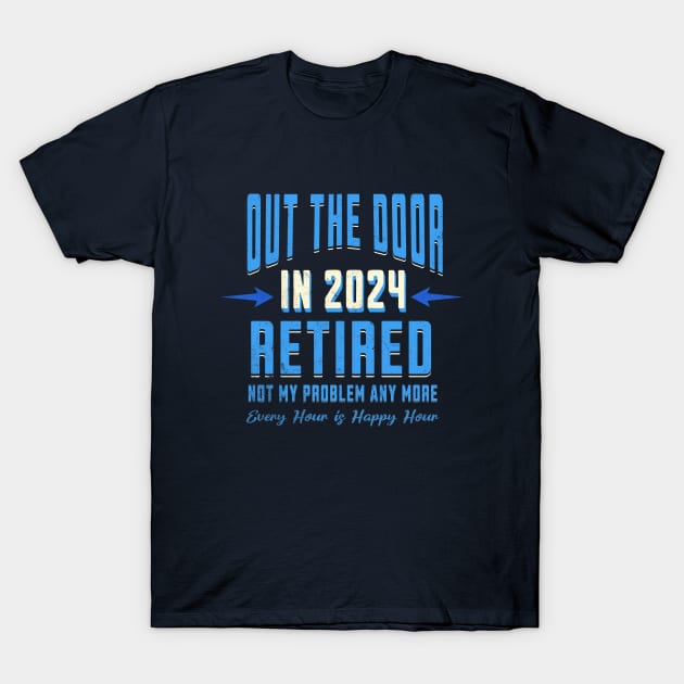 Happy Retirement 2024 T-Shirt by CashArtDesigns